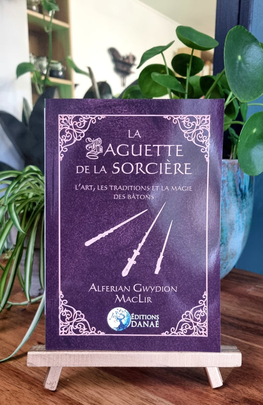 Livre de La Baguette de la Sorcière, L'art, les traditions et la magie des bâtons de Alferian Gwydion MacLir
