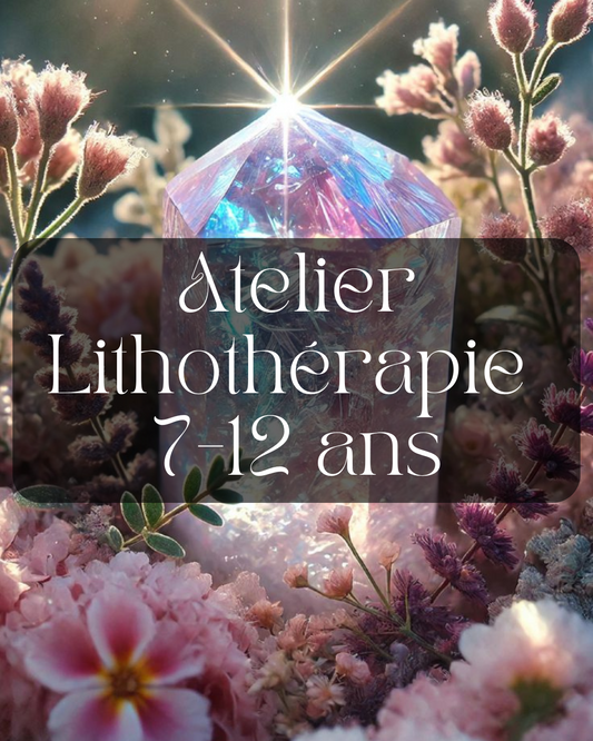 Atelier Lithothérapie pour enfants (7-12 ans) - Samedi 30 Août