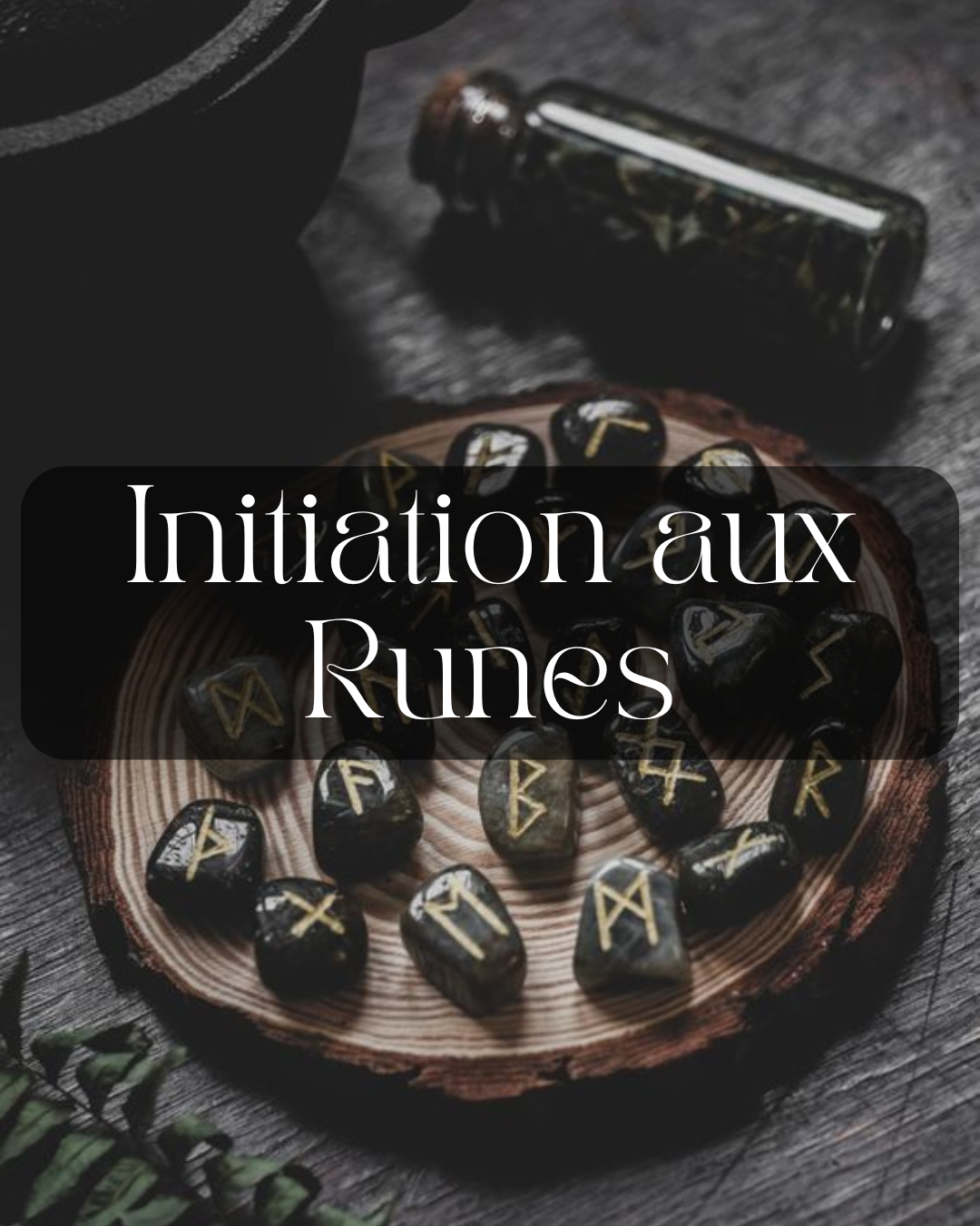 Atelier Initiation aux Runes - Samedi 8 mars 2025 de 10h à 12h