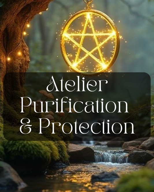 Atelier Purification et Protection - Samedi 3 mai de 14h à 16h