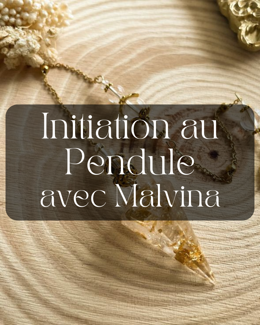 Atelier Initiation au Pendule avec Malvina - Samedi 8 mars 2025 de 14h à 16h