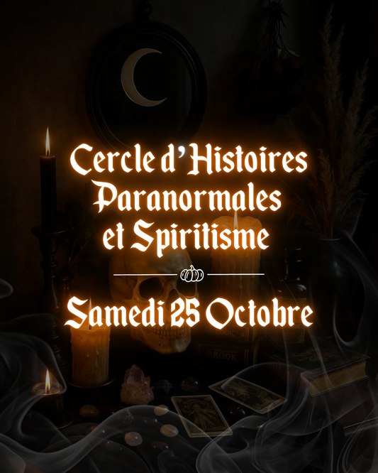 cercle d'histoires paranormales et spiritisme samedi 25 octobre 
